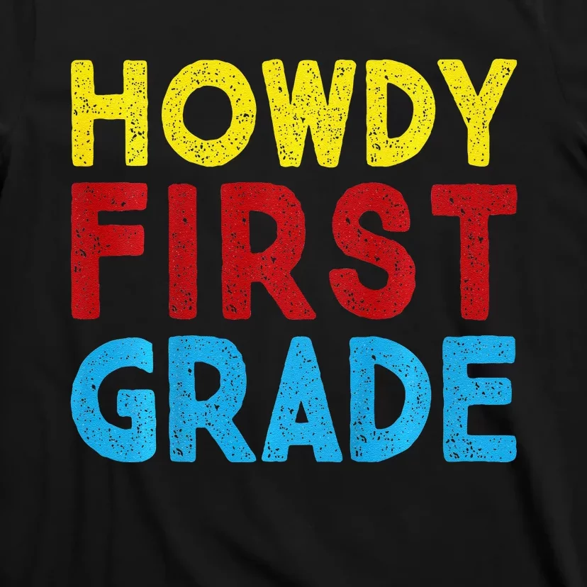 1st Day Of School Howdy First Grade Funny Back To School T-Shirt