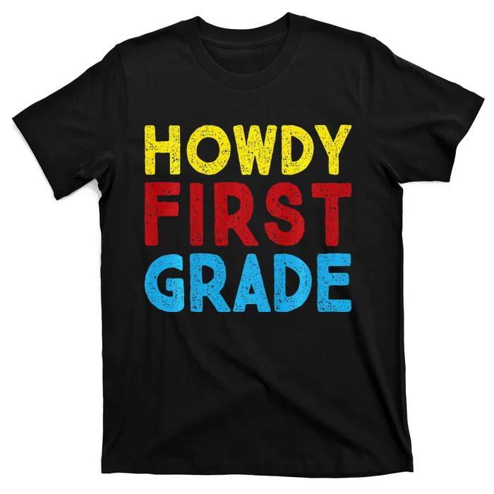 1st Day Of School Howdy First Grade Funny Back To School T-Shirt