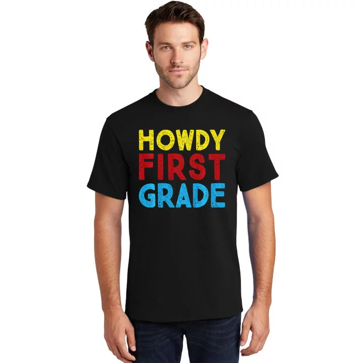 1st Day Of School Howdy First Grade Funny Back To School Tall T-Shirt