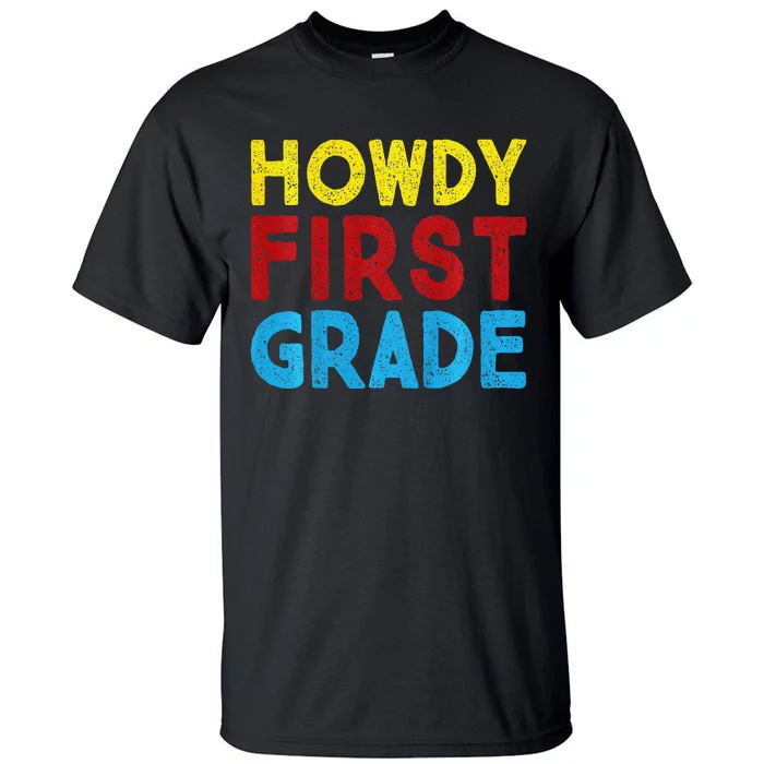 1st Day Of School Howdy First Grade Funny Back To School Tall T-Shirt