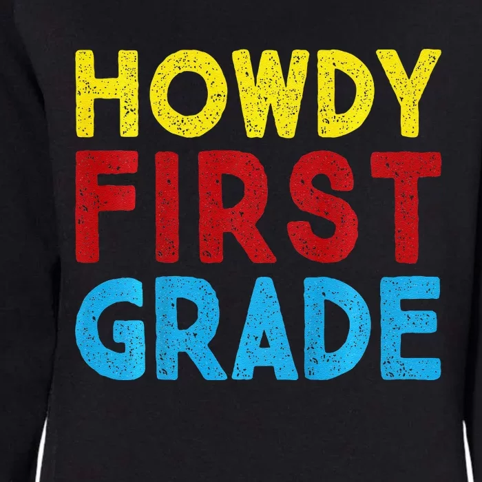 1st Day Of School Howdy First Grade Funny Back To School Womens California Wash Sweatshirt