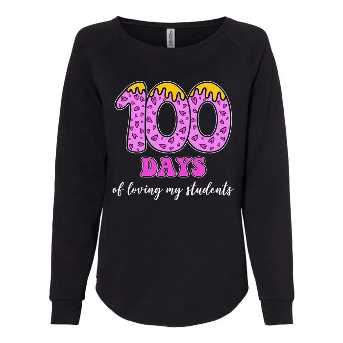 100 Days Of Loving My Students Teacher Celebration Womens California Wash Sweatshirt