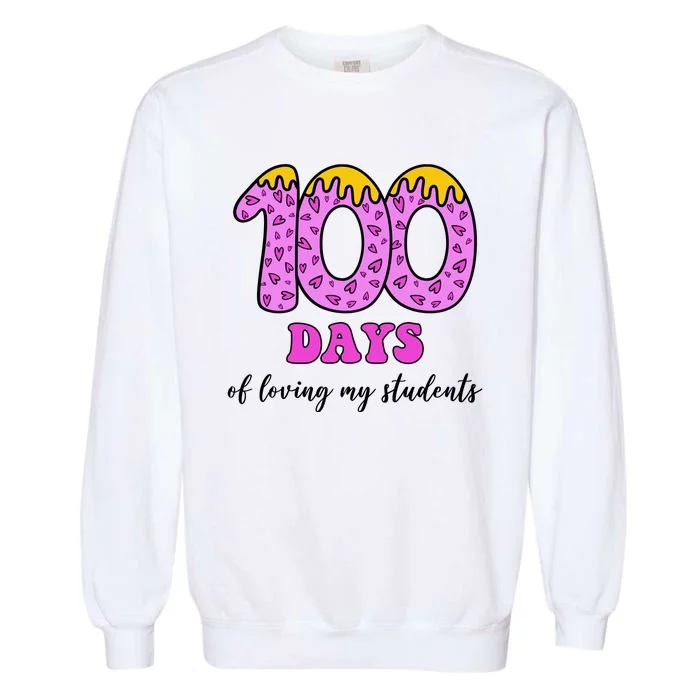 100 Days Of Loving My Students Teacher Celebration Garment-Dyed Sweatshirt