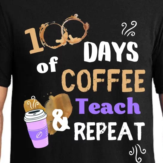 100 Days Of Coffee Teach And Repeat Teacher 100 Days Of School Cool Gift Pajama Set