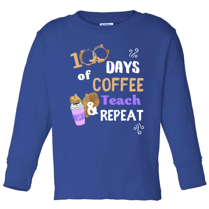 100 Days Of Coffee Teach And Repeat Teacher 100 Days Of School Cool Gift Toddler Long Sleeve Shirt