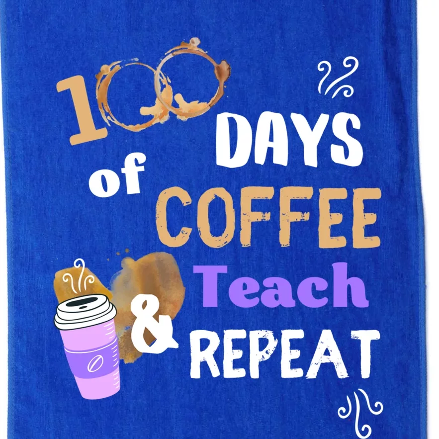 100 Days Of Coffee Teach And Repeat Teacher 100 Days Of School Cool Gift Platinum Collection Golf Towel