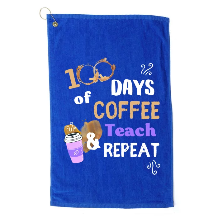 100 Days Of Coffee Teach And Repeat Teacher 100 Days Of School Cool Gift Platinum Collection Golf Towel