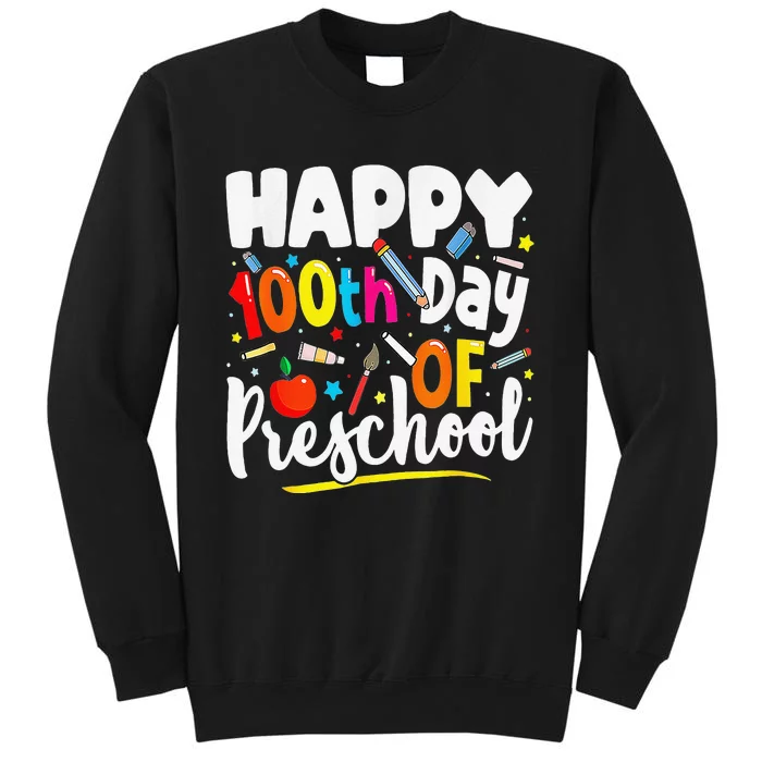 100th Day Of Preschool Teachers 100 Days School Tall Sweatshirt