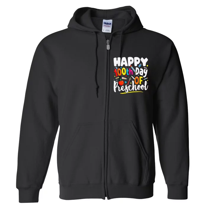 100th Day Of Preschool Teachers 100 Days School Full Zip Hoodie