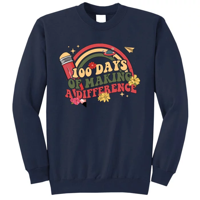 100 Days Of School 100th Days Of Making A Difference Rainbow 100 Days Smarter Tall Sweatshirt