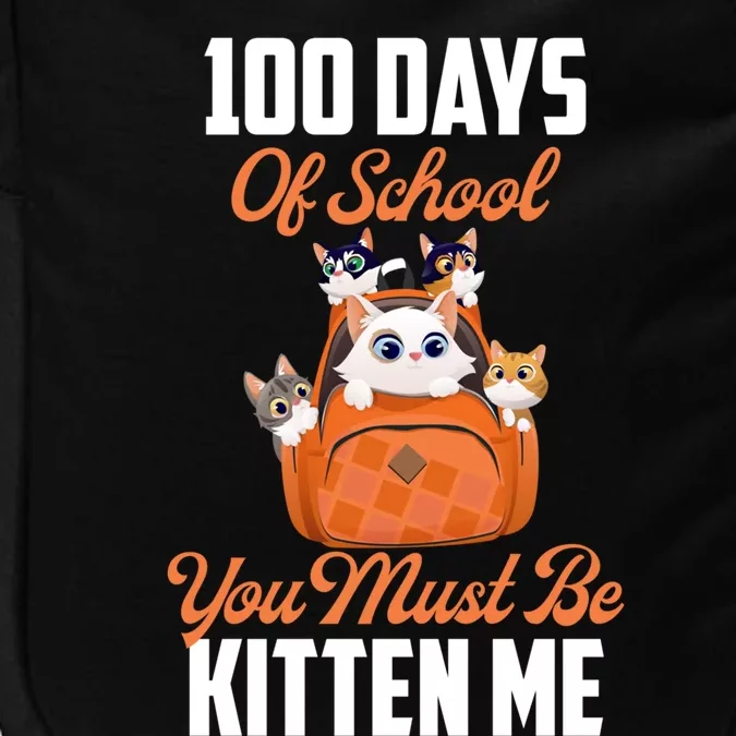 100 Days Of School You Must Be Kitten Me 100th Day Of School Meaningful Gift Impact Tech Backpack