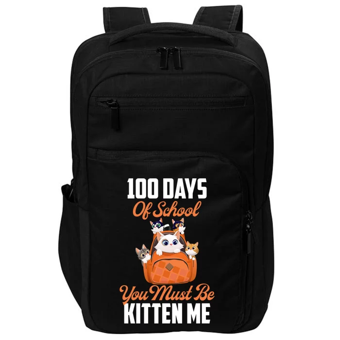 100 Days Of School You Must Be Kitten Me 100th Day Of School Meaningful Gift Impact Tech Backpack