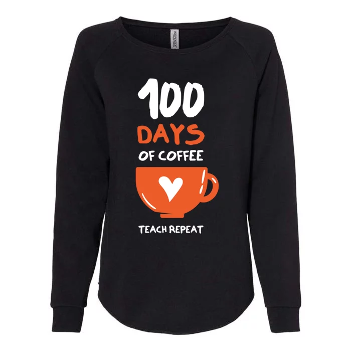 100th Day Of School For Teachers Coffee Meaningful Gift Womens California Wash Sweatshirt