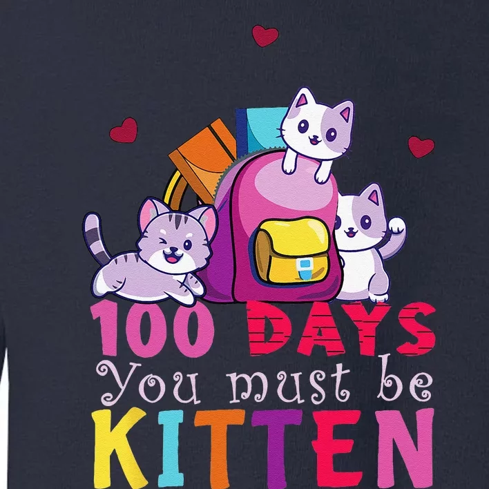 100 Days Of School You Must Be Kitten Funny Students Toddler Sweatshirt