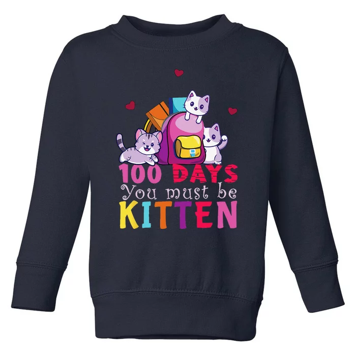 100 Days Of School You Must Be Kitten Funny Students Toddler Sweatshirt