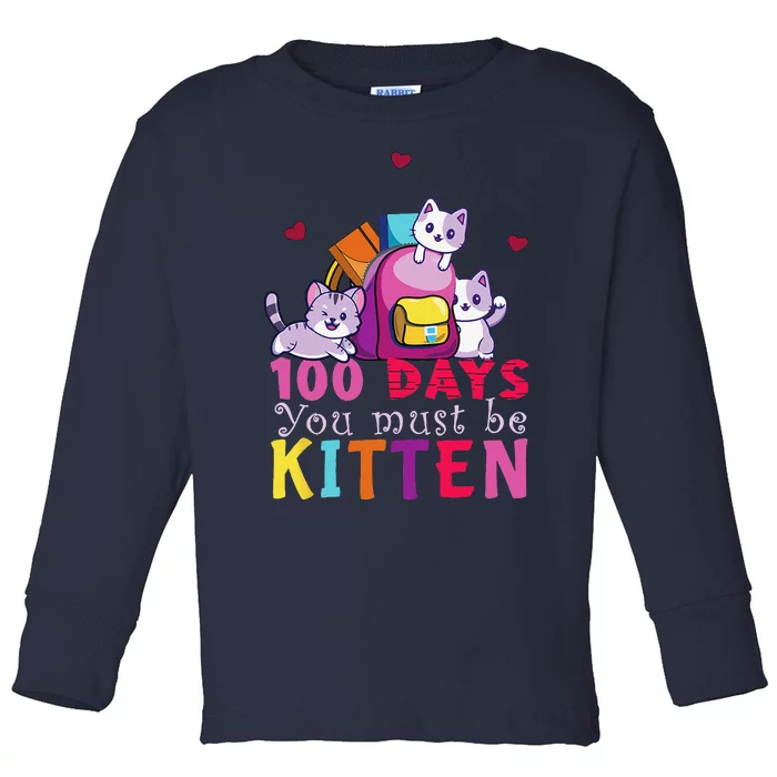 100 Days Of School You Must Be Kitten Funny Students Toddler Long Sleeve Shirt