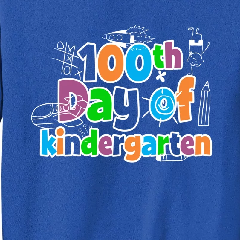 100th Day Of School Gift Great Gift 100 Days Of Kindergarten Tall Sweatshirt