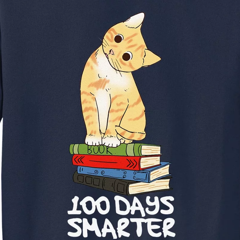 100th Day Of School 100 Days Smarter Teacher Or Student Cat Tall Sweatshirt