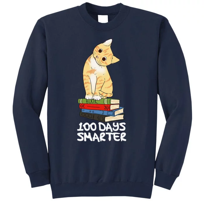 100th Day Of School 100 Days Smarter Teacher Or Student Cat Tall Sweatshirt