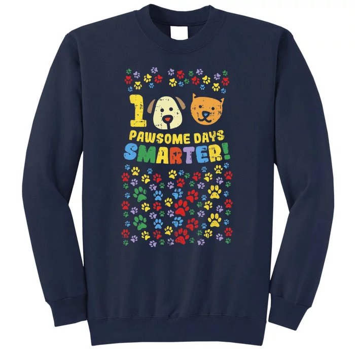 100th Day Of School 100 Pawsome Smarter Dog Cat Paws Tall Sweatshirt