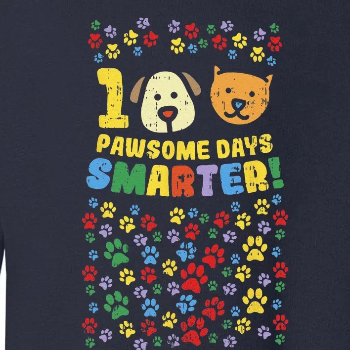 100th Day Of School 100 Pawsome Smarter Dog Cat Paws Toddler Sweatshirt