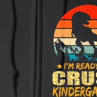 1st Day Of Kindergarten Im Ready To Crush Dinosaur Boy Full Zip Hoodie