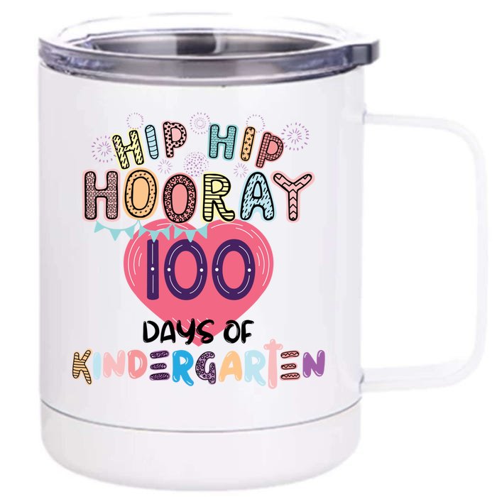 100 Day Of School Hip Hip Hooray 100 Days Of Kindergarten Funny Gift Front & Back 12oz Stainless Steel Tumbler Cup