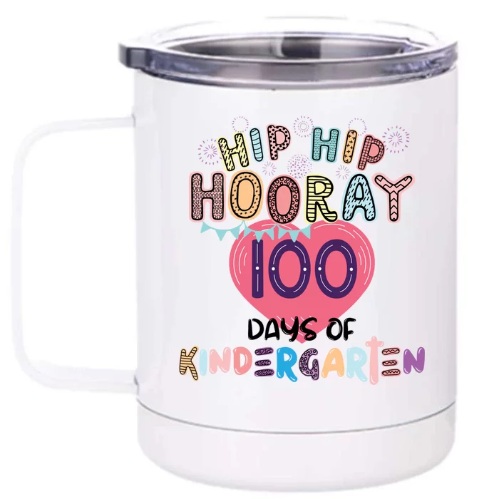 100 Day Of School Hip Hip Hooray 100 Days Of Kindergarten Funny Gift Front & Back 12oz Stainless Steel Tumbler Cup