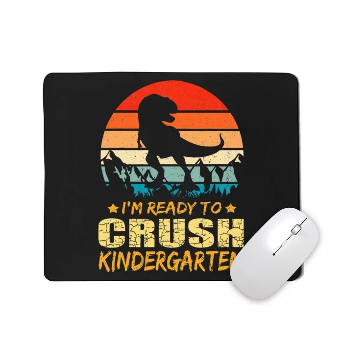 1st Day Of Kindergarten Im Ready To Crush Dinosaur Mousepad