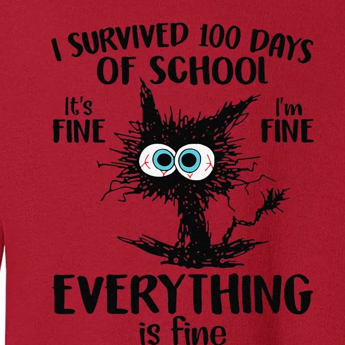 100 Days Of School ItS Fine IM Fine Everything Is Fine Toddler Sweatshirt