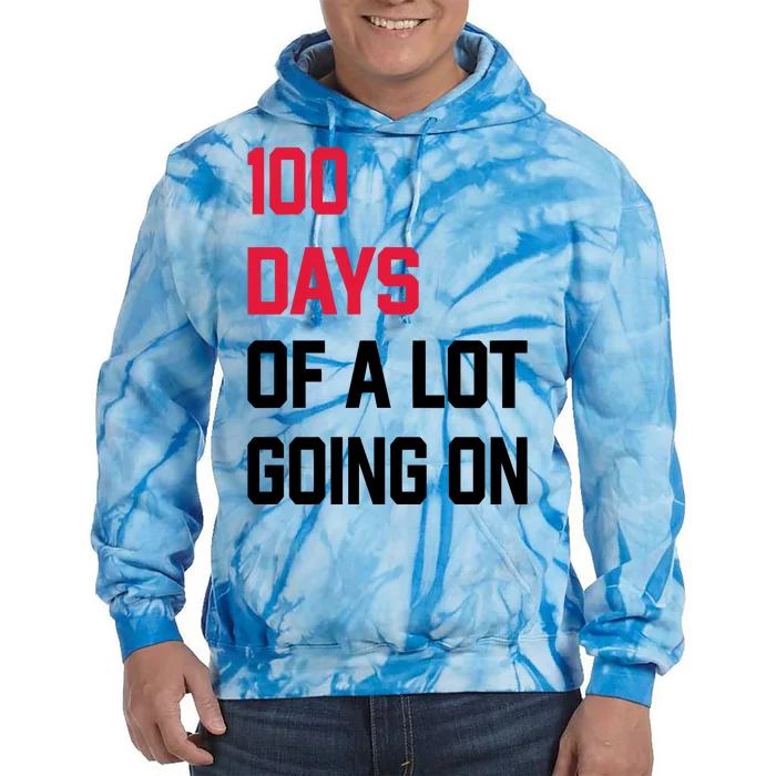 100 Days Of A Lot Going On Tie Dye Hoodie