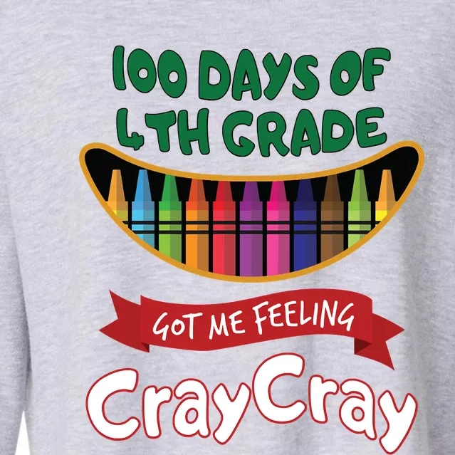 100 Days Of 4th Grade Got Me Feeling Cray Cray Cropped Pullover Crew