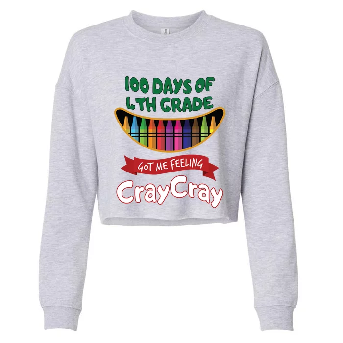 100 Days Of 4th Grade Got Me Feeling Cray Cray Cropped Pullover Crew