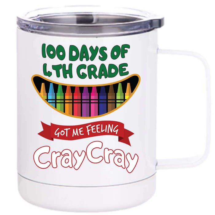 100 Days Of 4th Grade Got Me Feeling Cray Cray Front & Back 12oz Stainless Steel Tumbler Cup