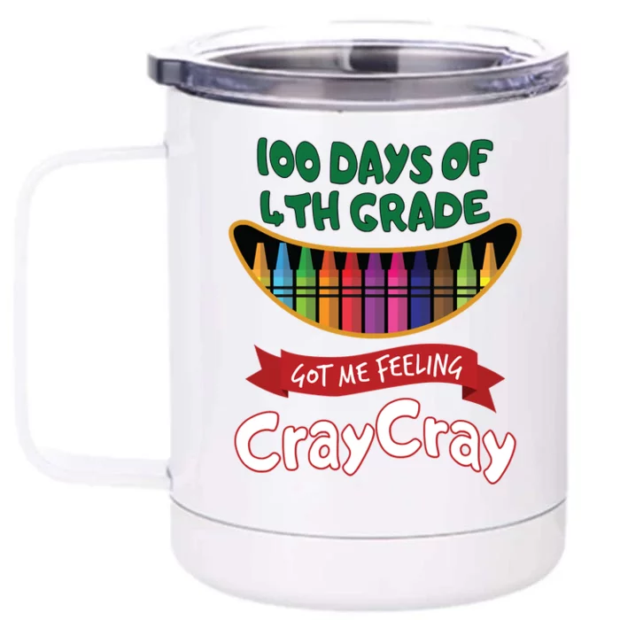 100 Days Of 4th Grade Got Me Feeling Cray Cray Front & Back 12oz Stainless Steel Tumbler Cup