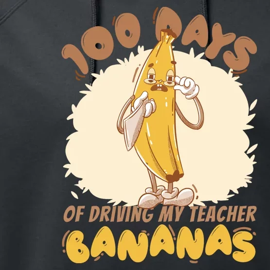 100 Days Of Driving My Teacher Bananas Funny Performance Fleece Hoodie