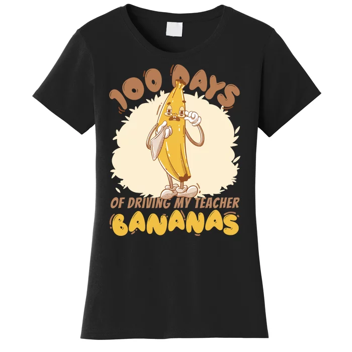 100 Days Of Driving My Teacher Bananas Funny Women's T-Shirt