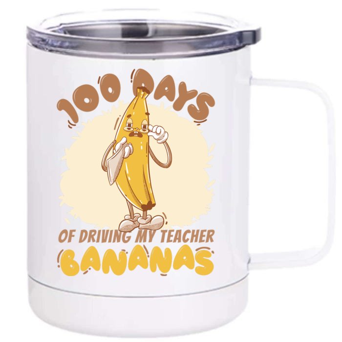 100 Days Of Driving My Teacher Bananas Funny Front & Back 12oz Stainless Steel Tumbler Cup