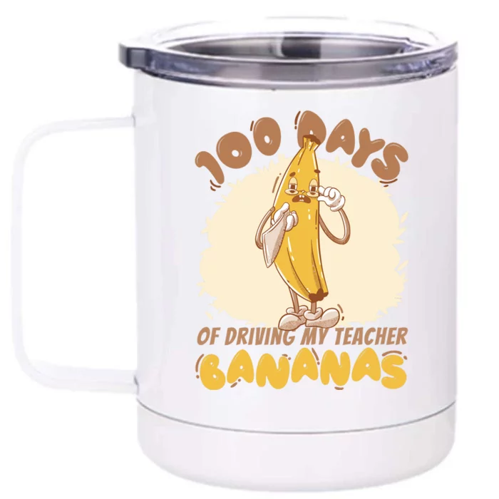 100 Days Of Driving My Teacher Bananas Funny Front & Back 12oz Stainless Steel Tumbler Cup