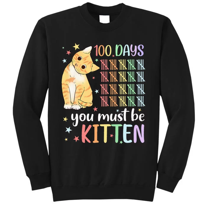 100th Day Of School Cat You Must Be Kitten Student Tall Sweatshirt