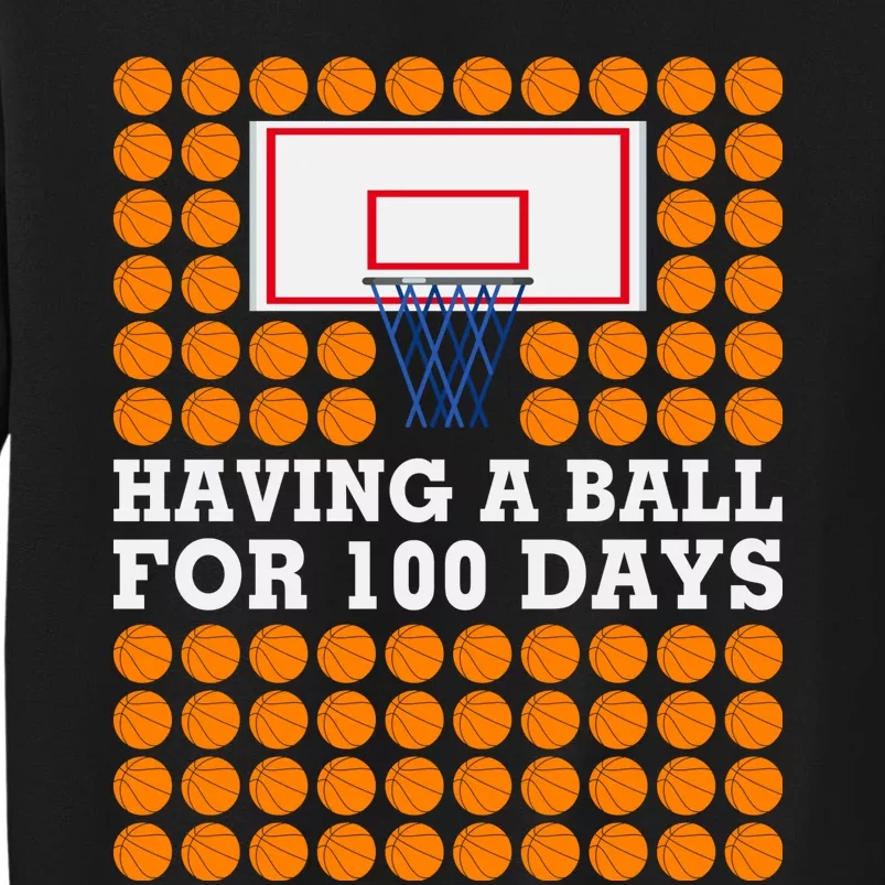 100th Day Of School Basketball Balls 100 Basket Balls Basketball Hoop Tall Sweatshirt