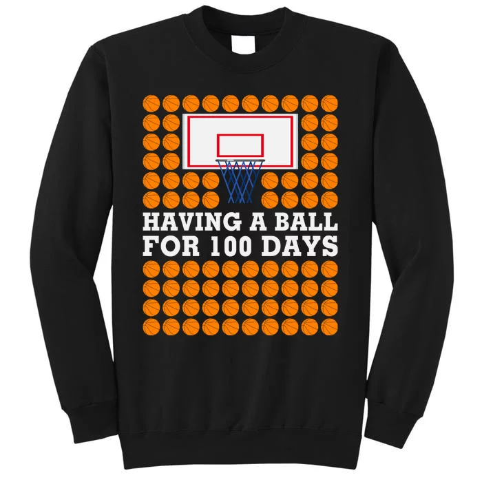 100th Day Of School Basketball Balls 100 Basket Balls Basketball Hoop Tall Sweatshirt