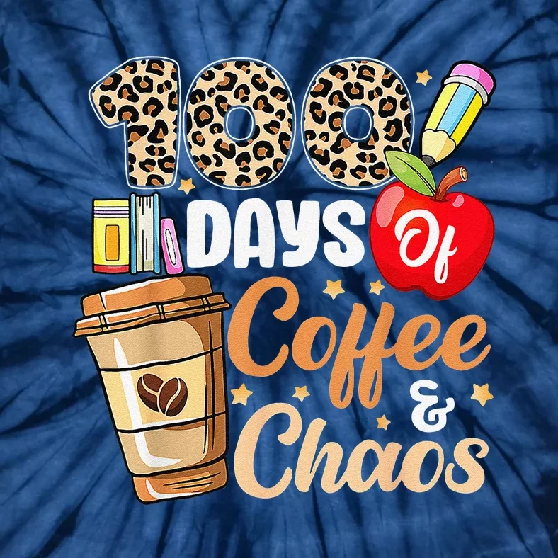 100 Days Of Coffee & Chaos 100th Day Of School Teacher Tie-Dye T-Shirt