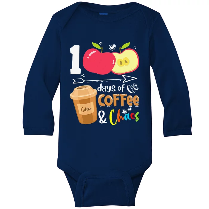 100 Days Of Coffee & Chaos 100th Day School Teacher Gifts Baby Long Sleeve Bodysuit