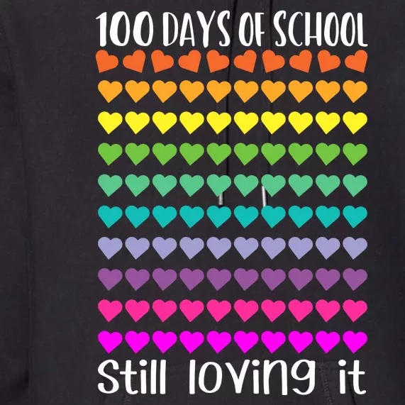 100 Days Of School Still Loving It Premium Hoodie