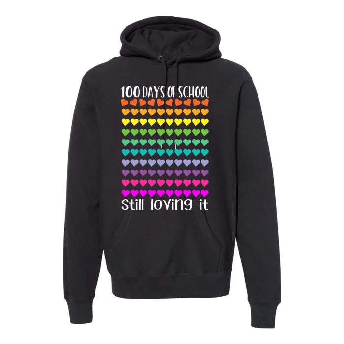 100 Days Of School Still Loving It Premium Hoodie