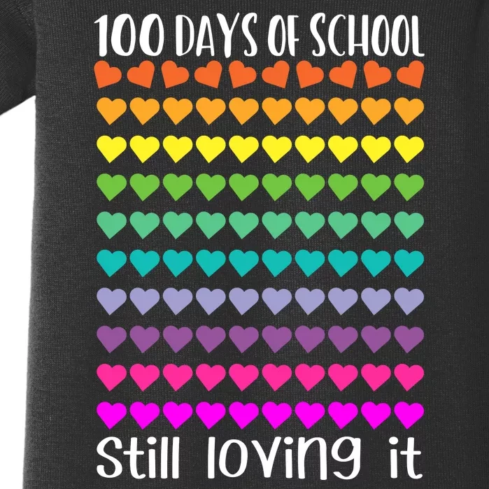 100 Days Of School Still Loving It Baby Bodysuit