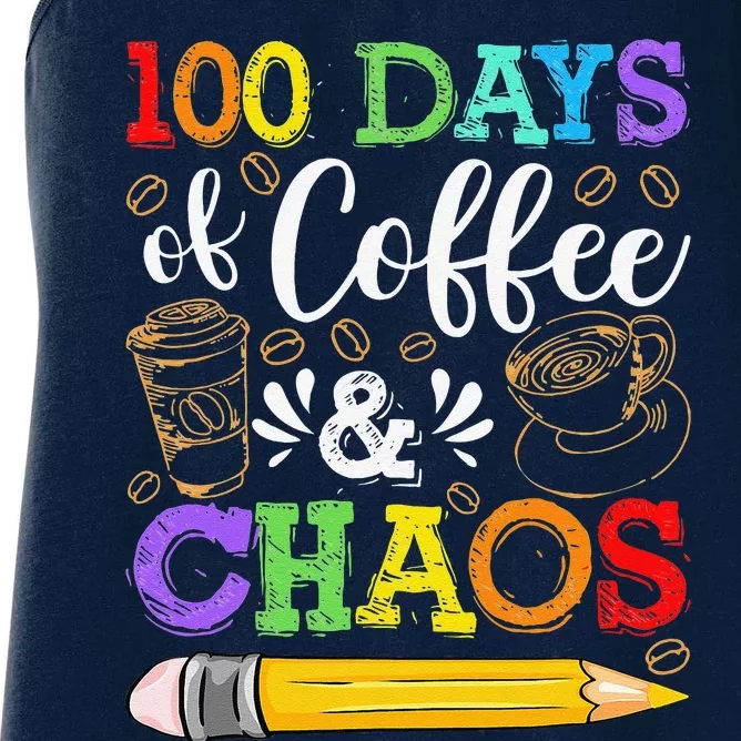 100 Days Of Coffee & Chaos 100th Day School Teacher Gift Women's Racerback Tank