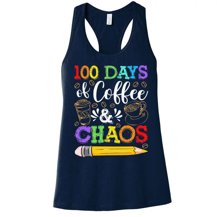 100 Days Of Coffee & Chaos 100th Day School Teacher Gift Women's Racerback Tank