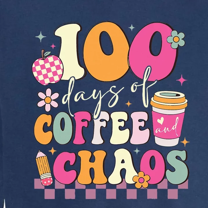 100 Days Of Coffee Chaos Lover Teacher Garment-Dyed Sweatshirt